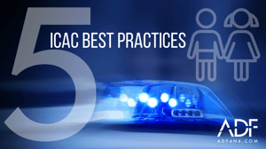 5 ICAC Best Practices - ADF Digital Forensics Protecting Children