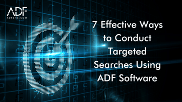 photo of blue digital numbers in the form of a target representing  computer language with a title on the right of 7 Effective Ways to Conduct Targeted Searches Using ADF Software.