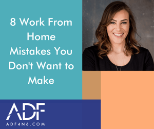 8 Work From Home Mistakes You Dont Want to Make 