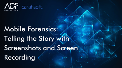 ADF-Carahsoft Mobile Forensics Webinar (TW)