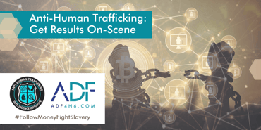 Anti-Human Trafficking_ Get Results On-Scene