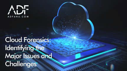 Cloud Forensics Identifying the Major Issues and Challenges