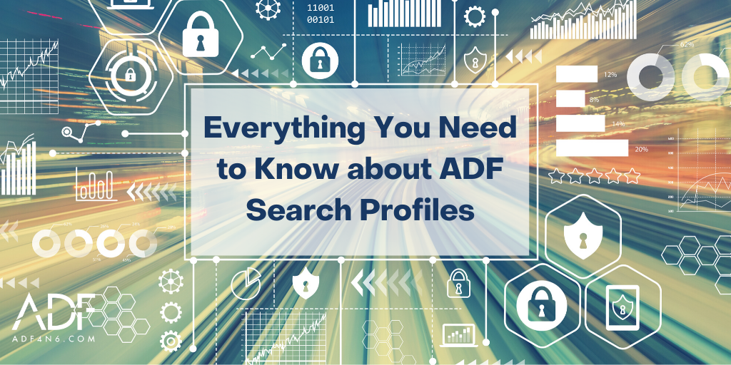 Everything You Need to Know about ADF digital forensic Search Profiles