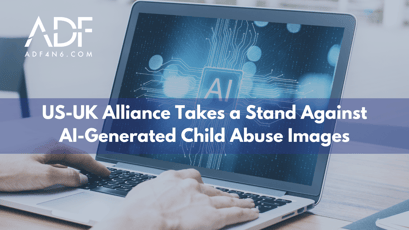 Featured Image US-UK Alliance Takes a Stand Against AI-Generated Child Abuse Images