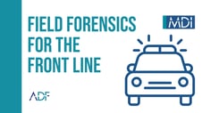 Field Forensics for the Front Line