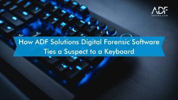 photo of a black keyboard with blue backlights. A blue banner is in the middle with the title How ADF Solutions Digital Forensic Software Ties a Suspect to a Keyboard