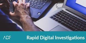 Rapid Digital Investigations