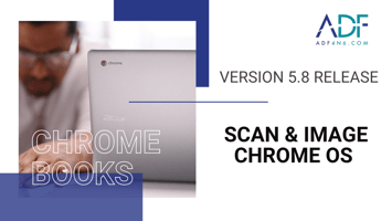 Scan and Image Chrome OS with ADF Solutions