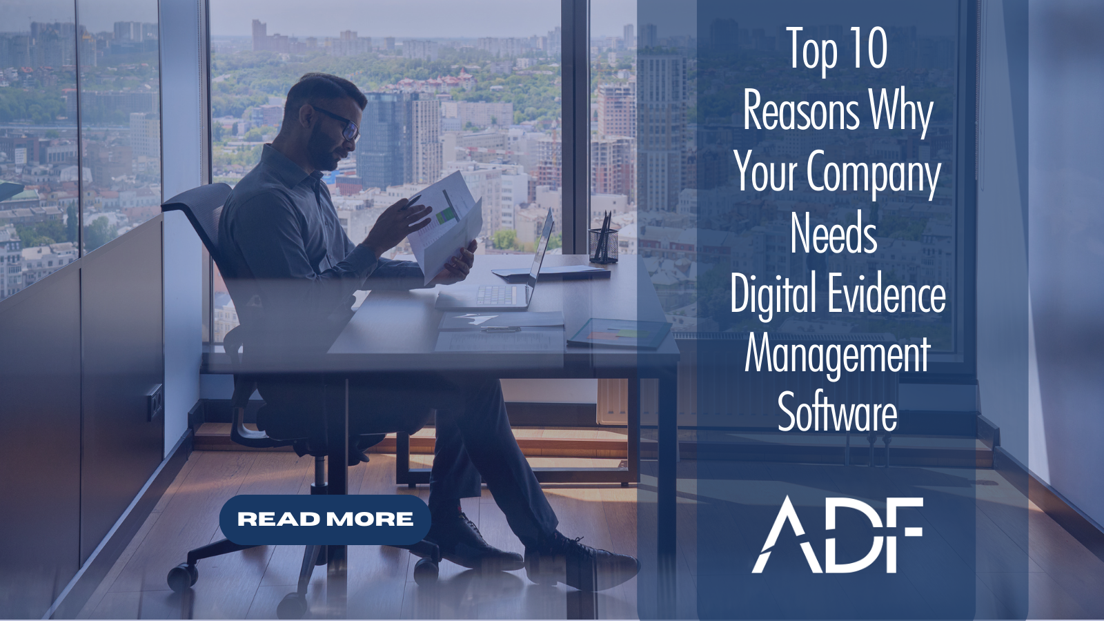 Top 10 Reasons Why Companies Need Digital Evidence Management Software