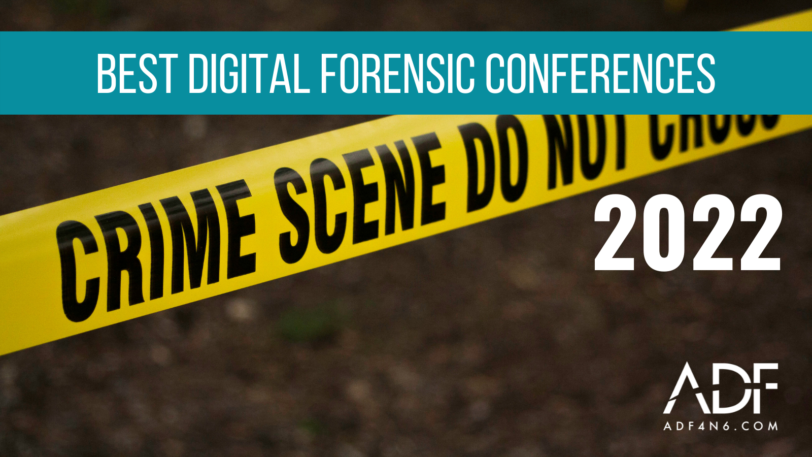 Best Digital Forensics Conferences for 2022
