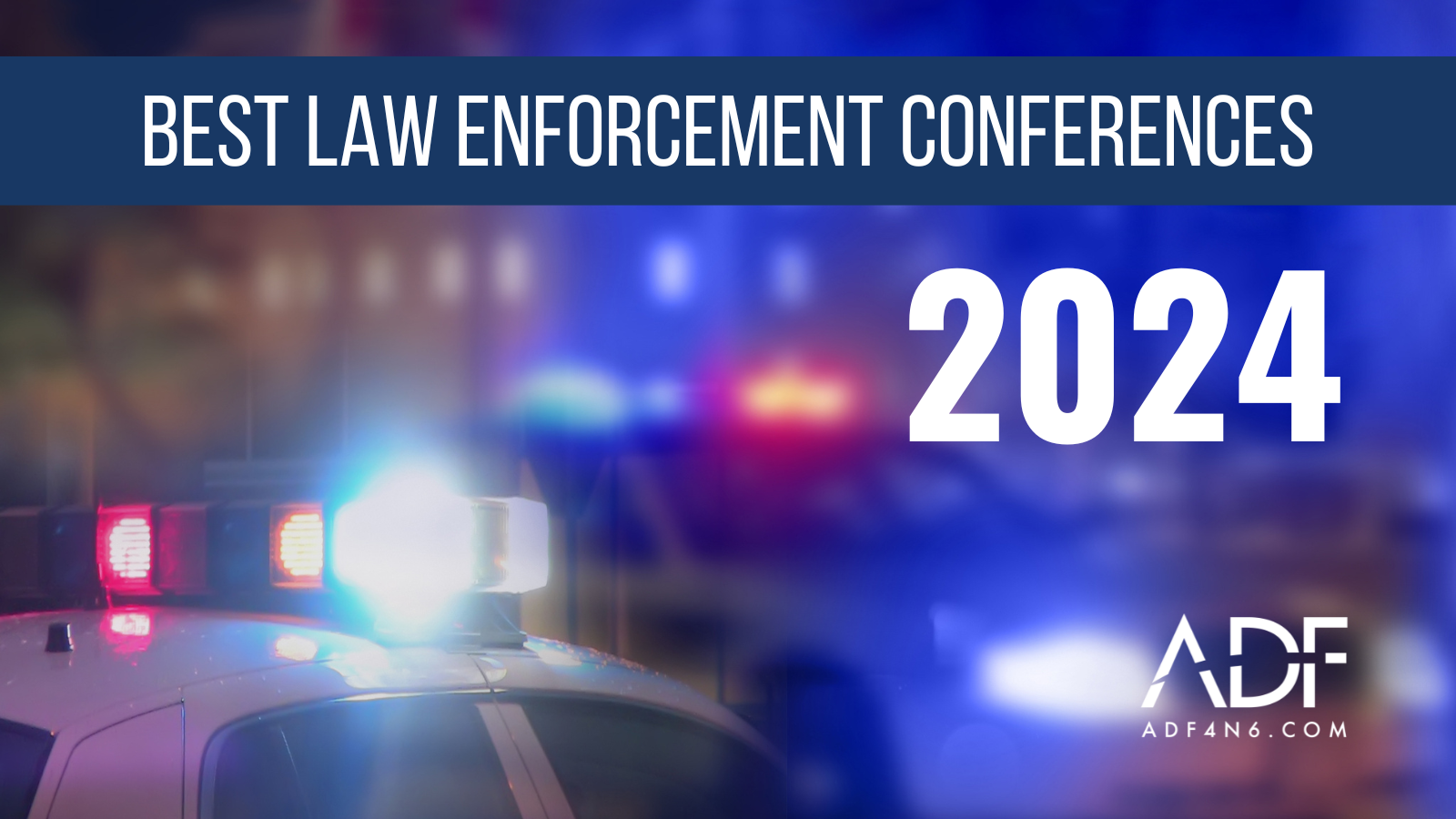 Best 2024 Law Enforcement Conferences