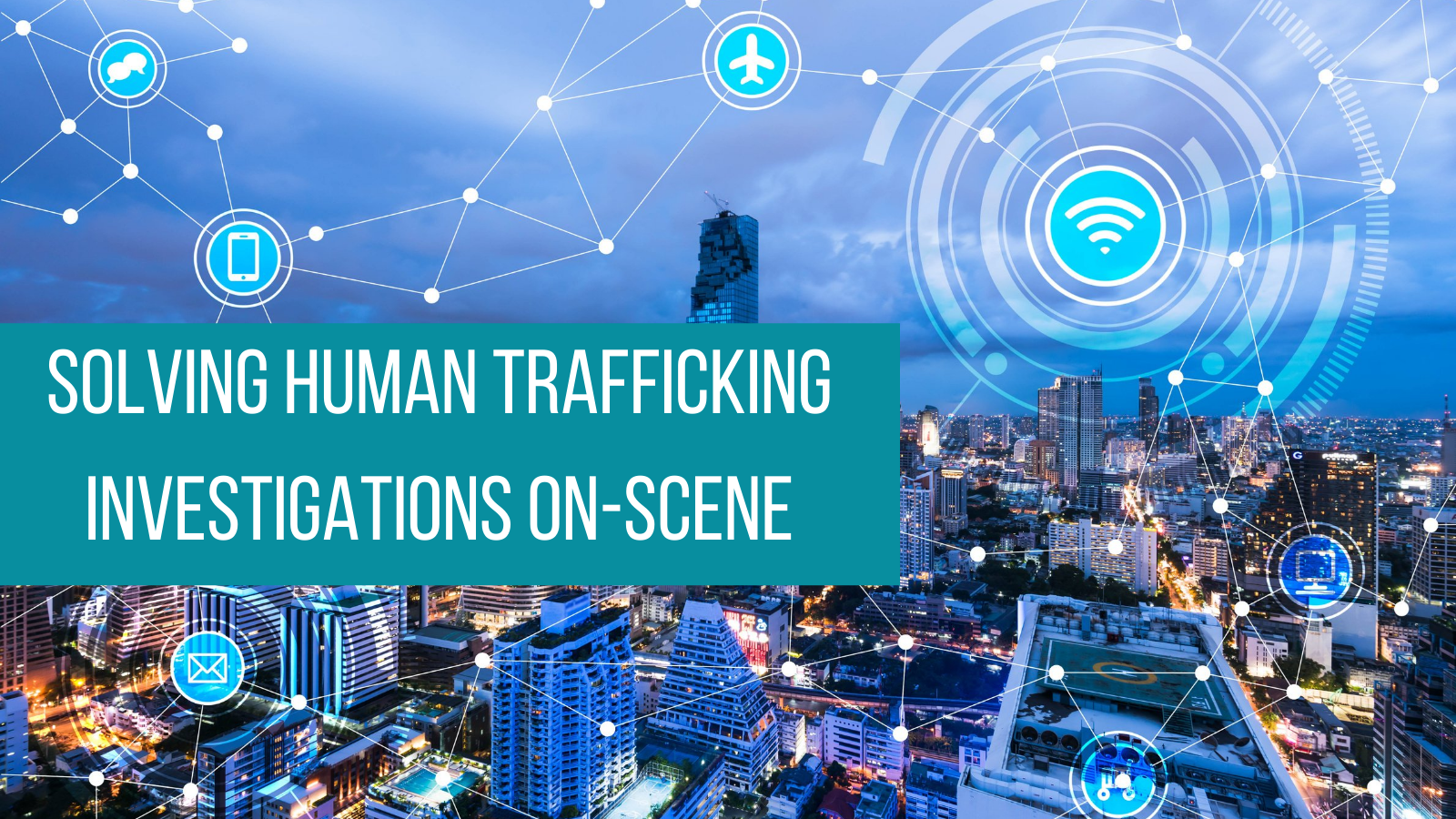 Solving Human Trafficking Investigations On-Scene