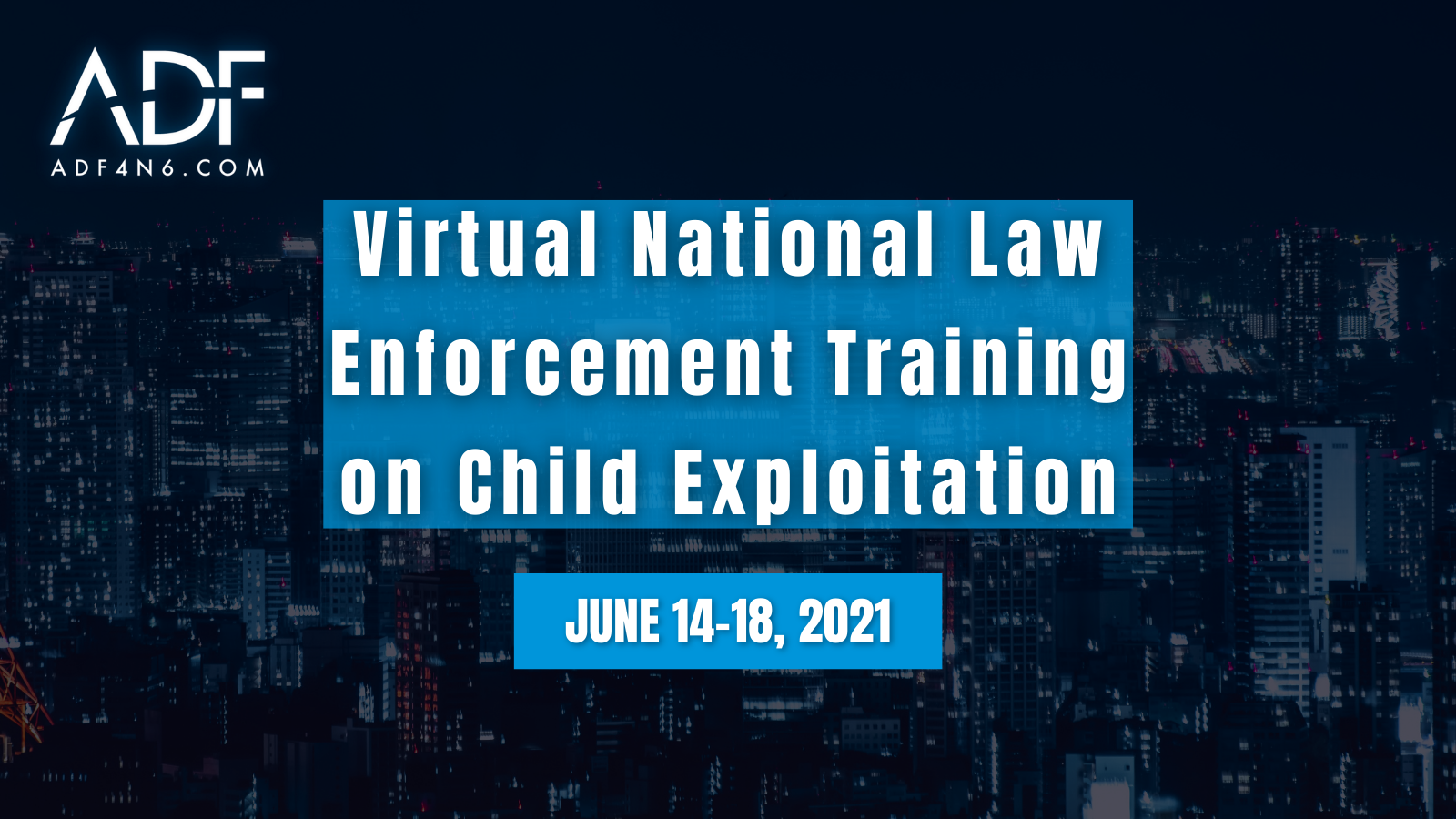 Virtual National Law Enforcement Training on Child Exploitation NLETC