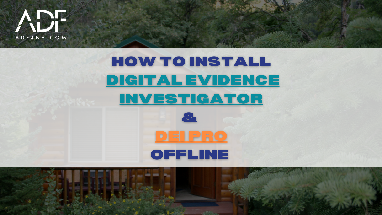 How to Install Digital Evidence Investigator and DEI PRO Offline