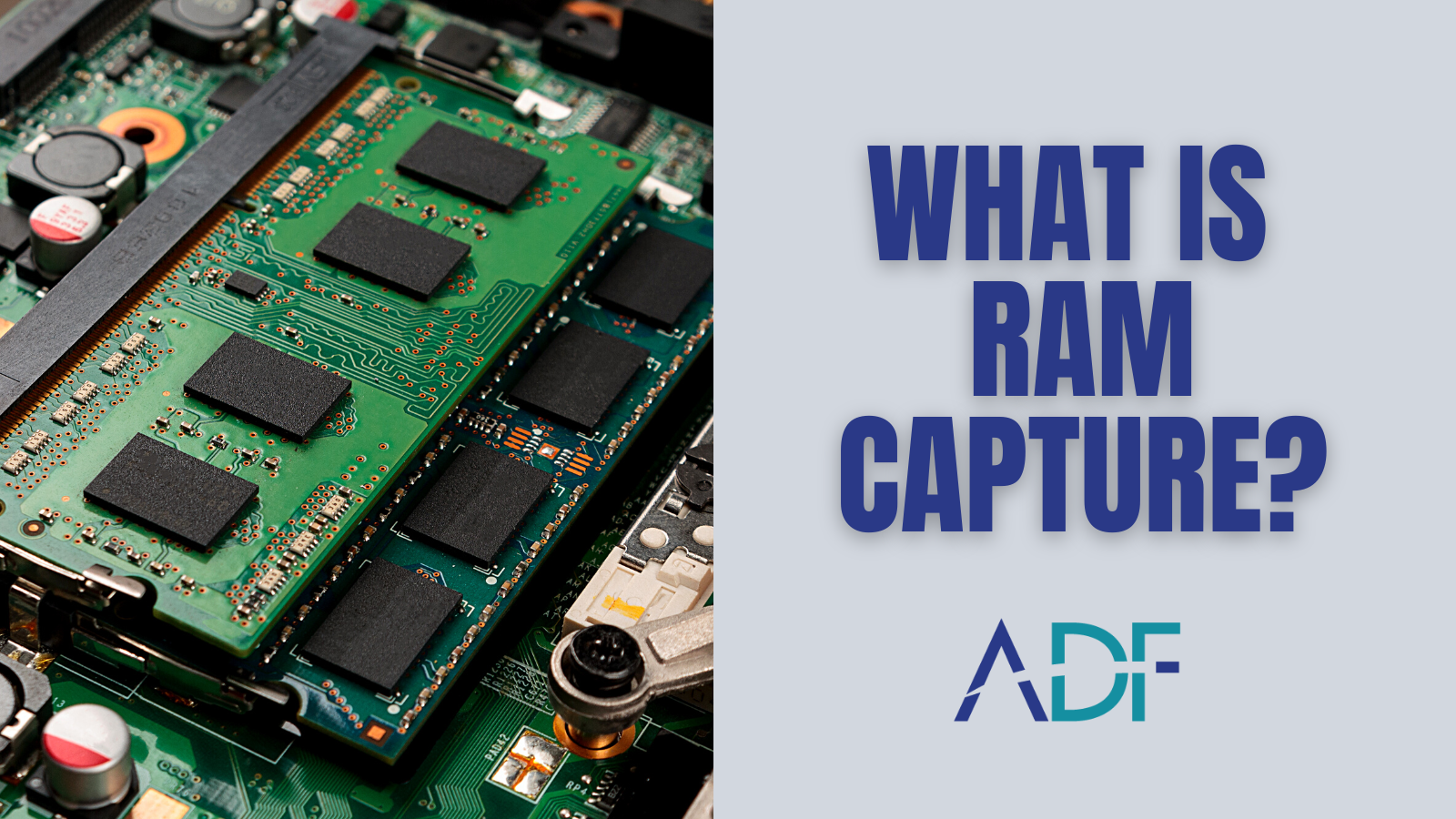 What is RAM Capture and Why does it Matter?