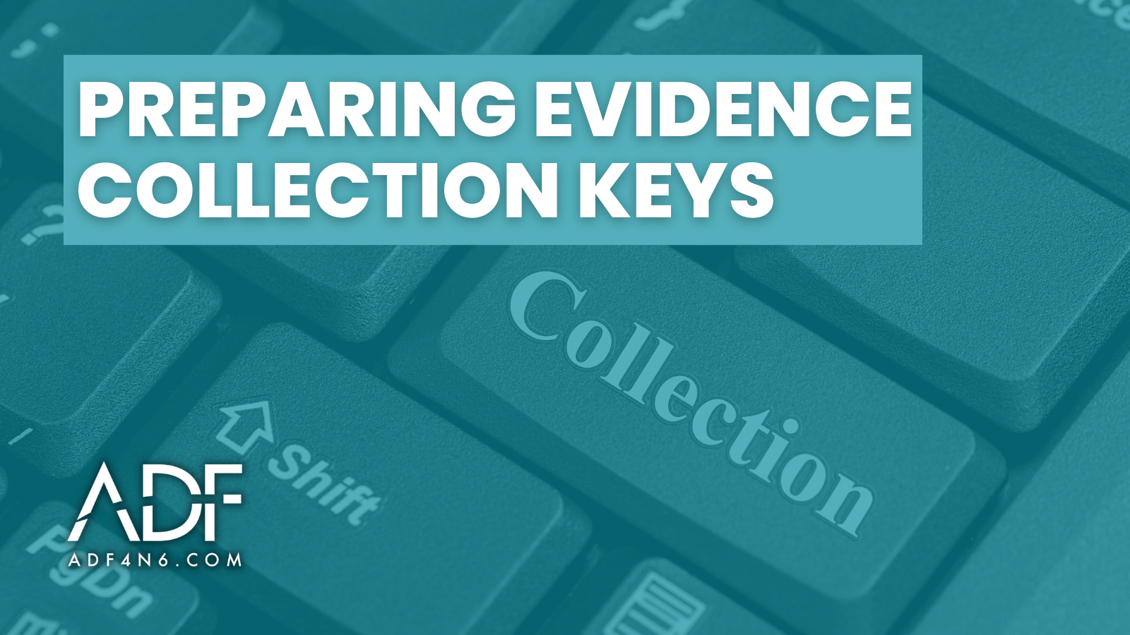 Prepare Evidence Collection Keys for Investigation (Updated in 2022)