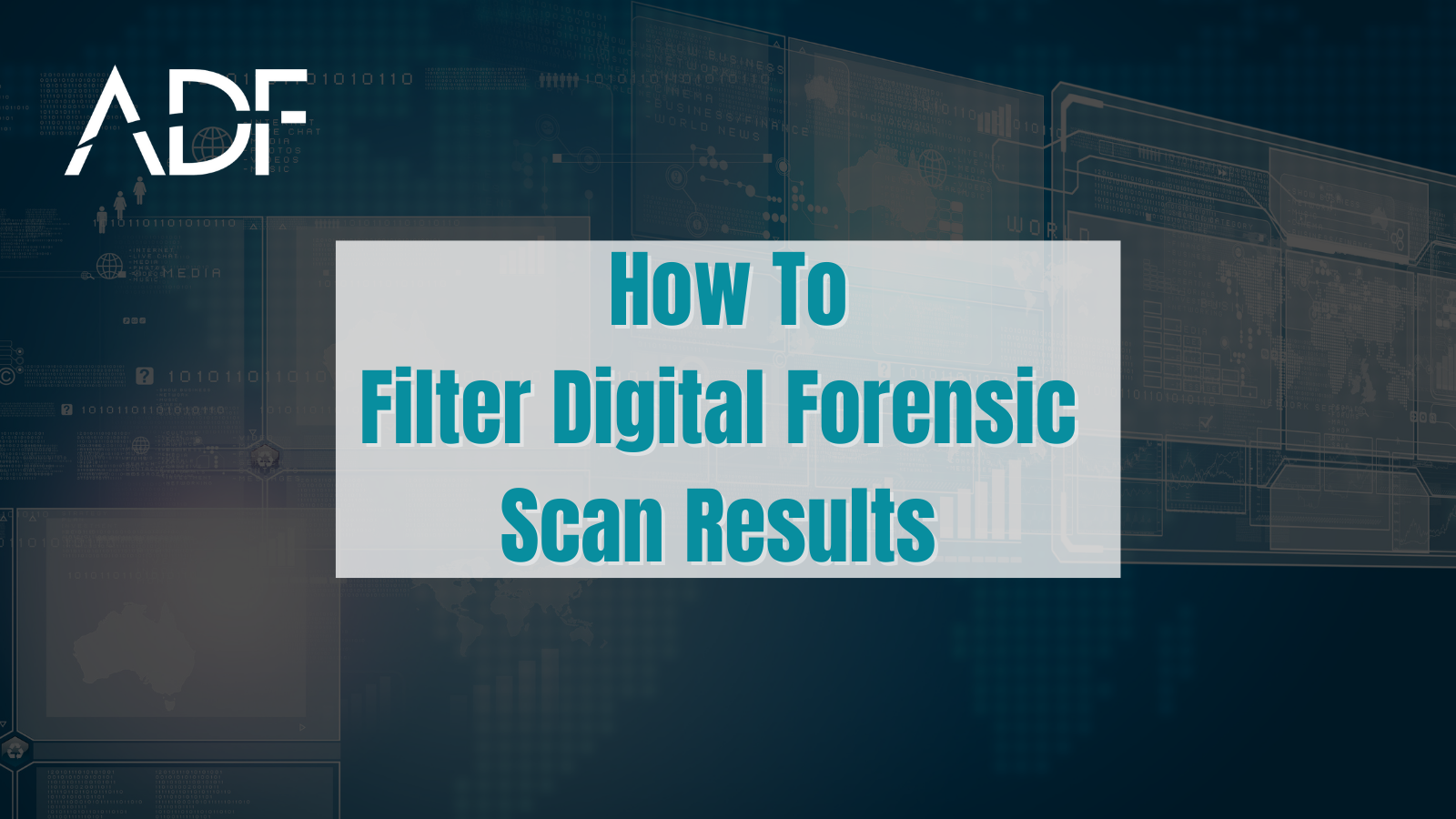 Learn How To Filter Digital Forensic Scan Results in ADF Software
