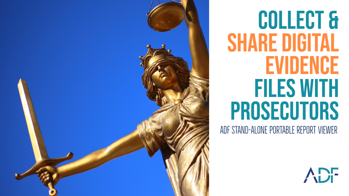 Collect and Share Digital Evidence Files with Prosecutors