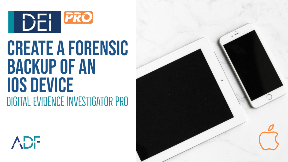 Create an iOS Forensic Backup with DEI PRO