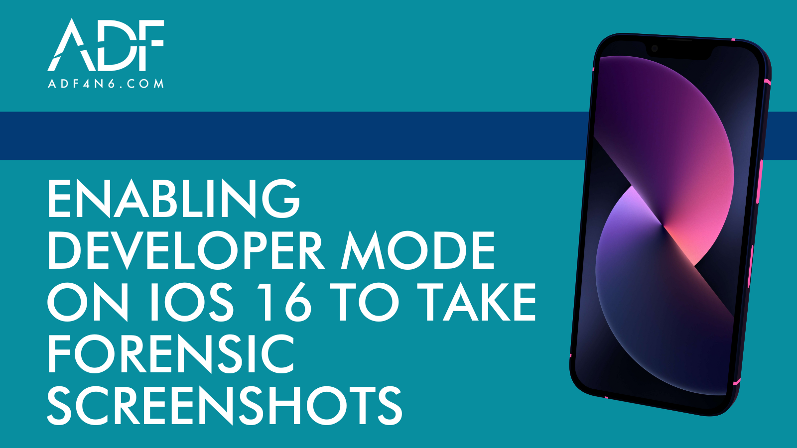 Enabling Developer Mode on iOS 16 to Take iOS Forensic Screenshots