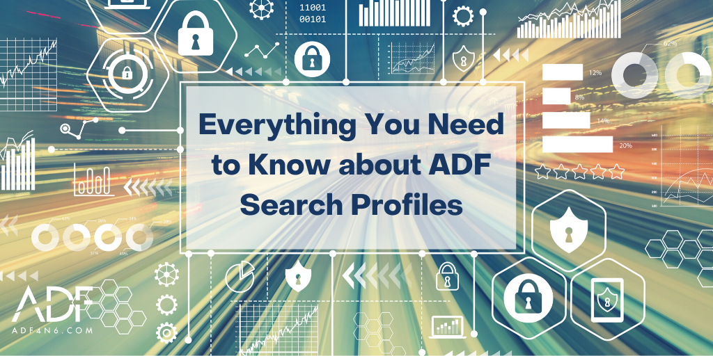 Everything You Need to Know about ADF Search Profiles