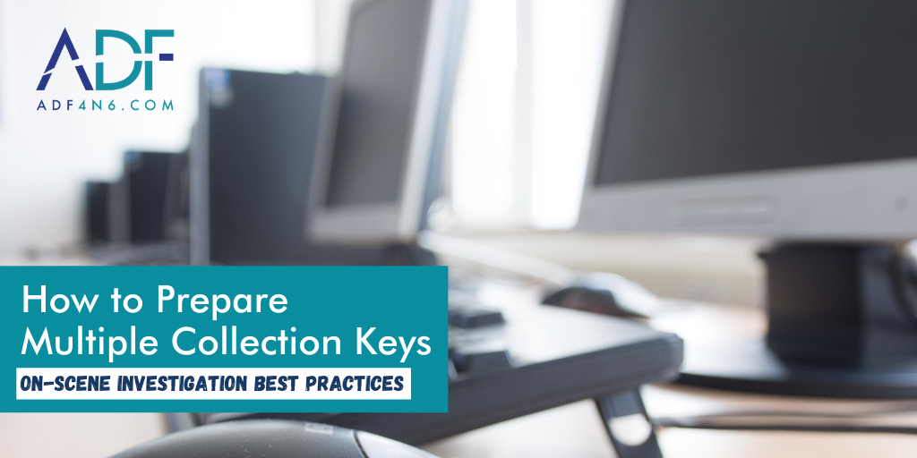 How to Prepare Multiple Evidence Collection Keys