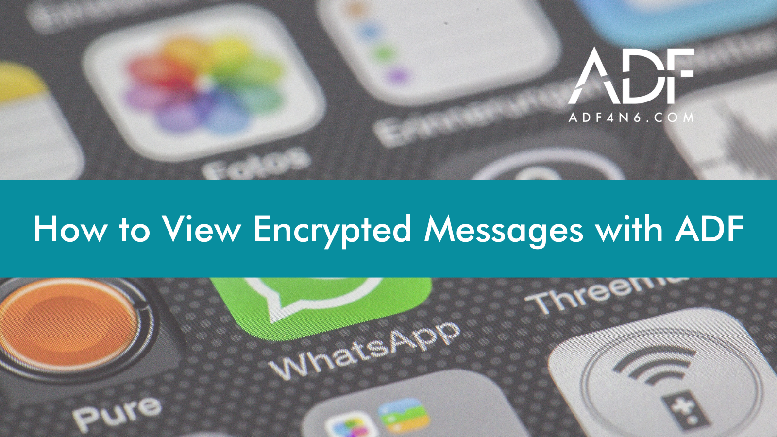 How to View Encrypted Messages with ADF