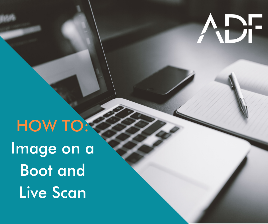 How-To Image on a Boot and Live Scan