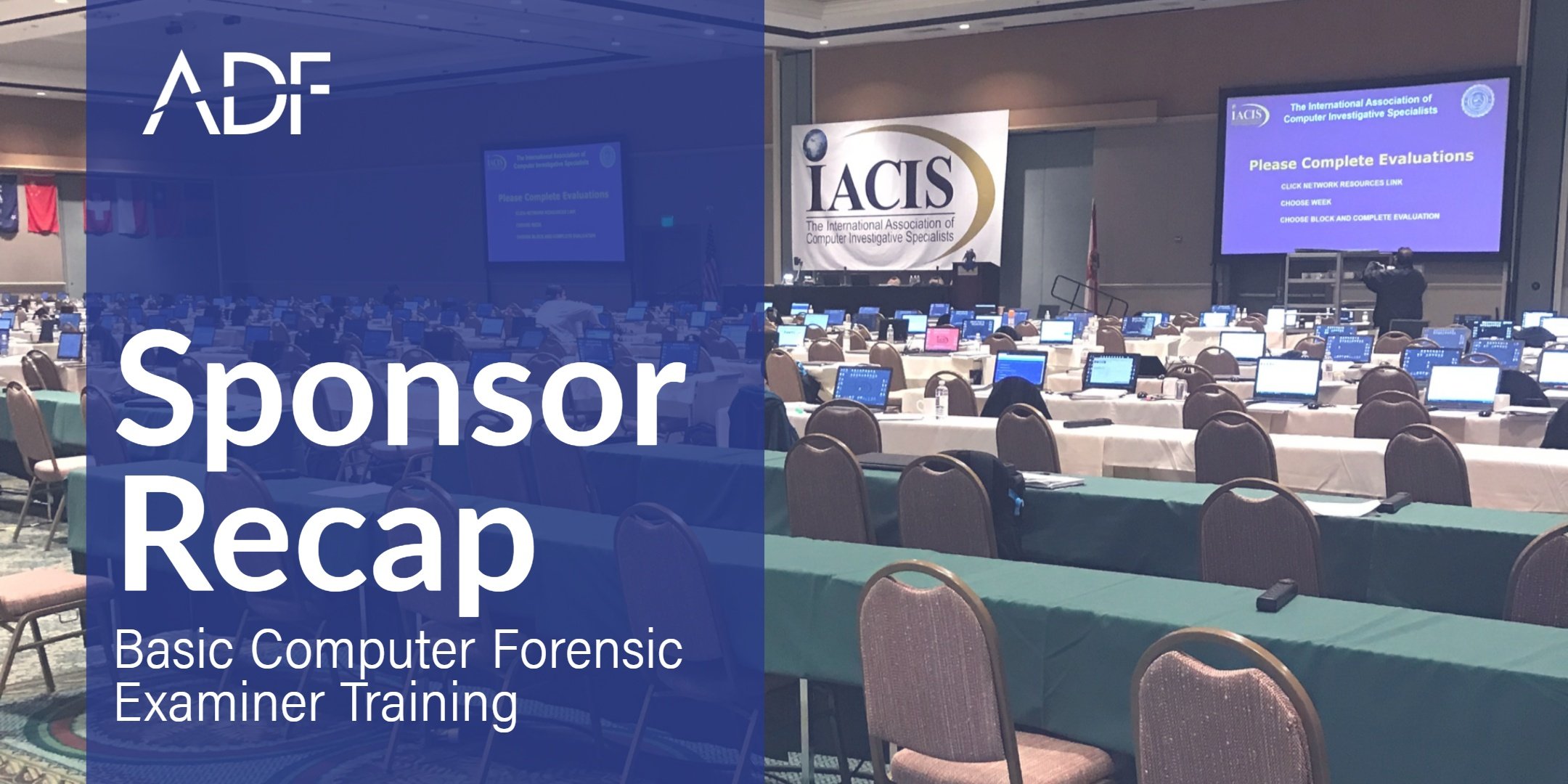 Basic Computer Forensic Examiner Training Sponsor Recap