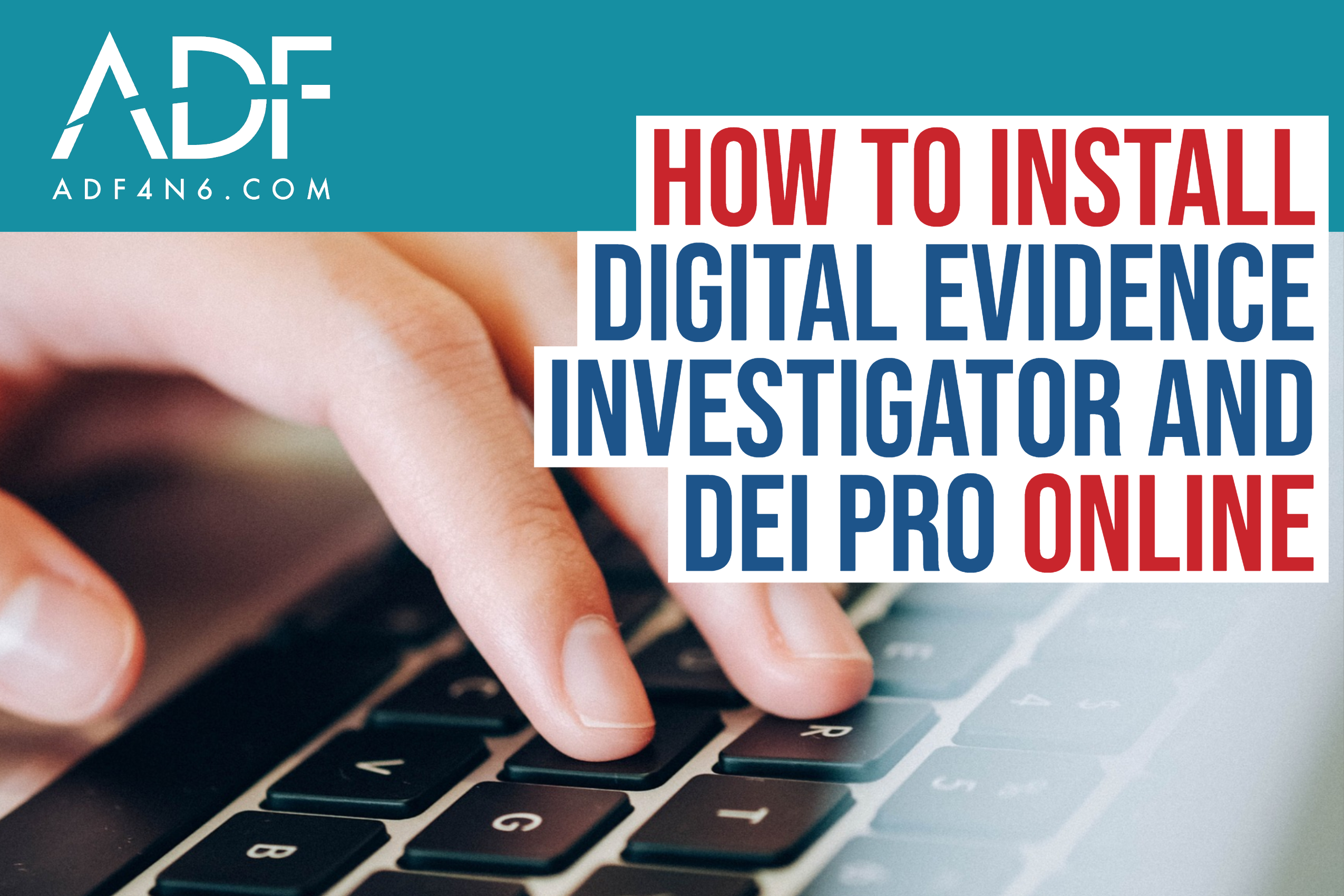 How to Install Digital Evidence Investigator and DEI PRO Online