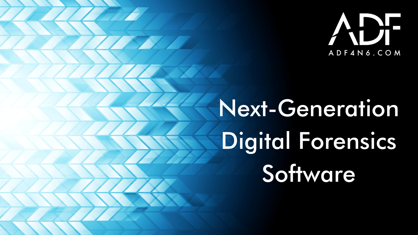 Next-Generation Digital Forensics Software: 5 Areas That You Want Your Department To Be Ahead In