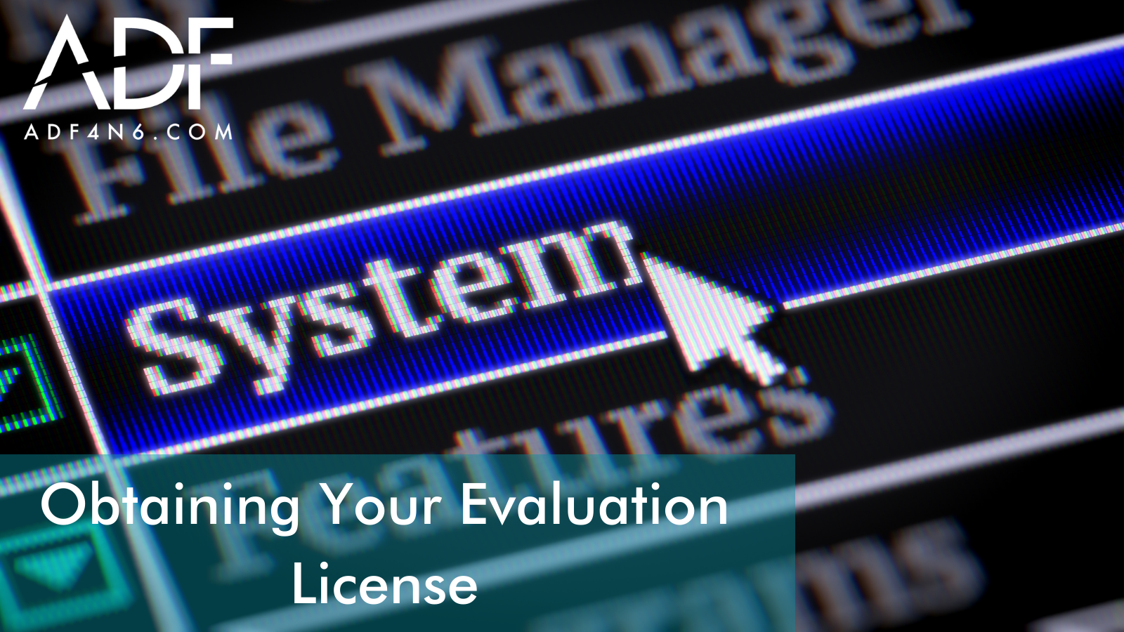 Obtaining Your ADF Evaluation License