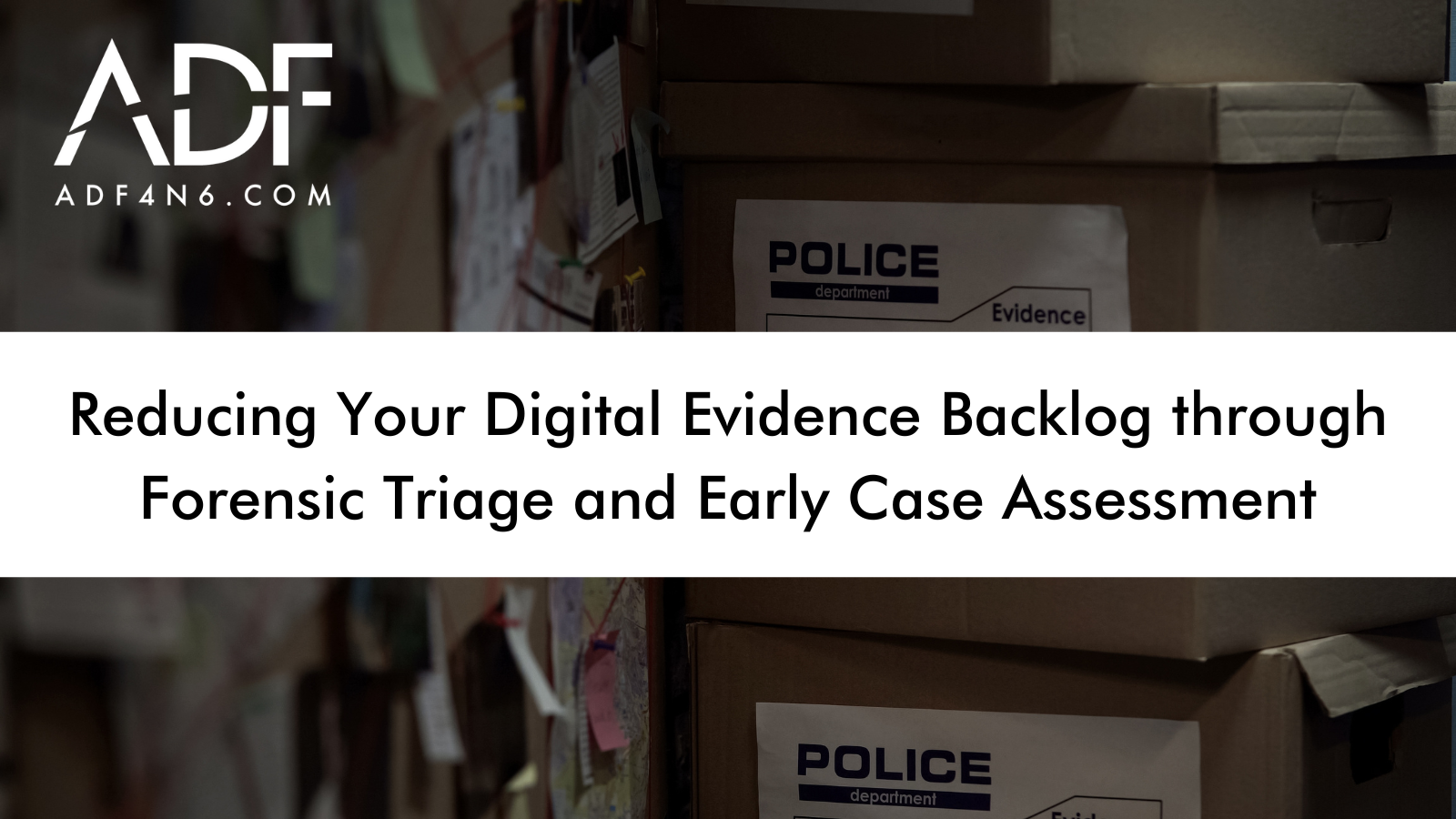 Digital Evidence Backlog: Forensic Triage and Early Case Assessment