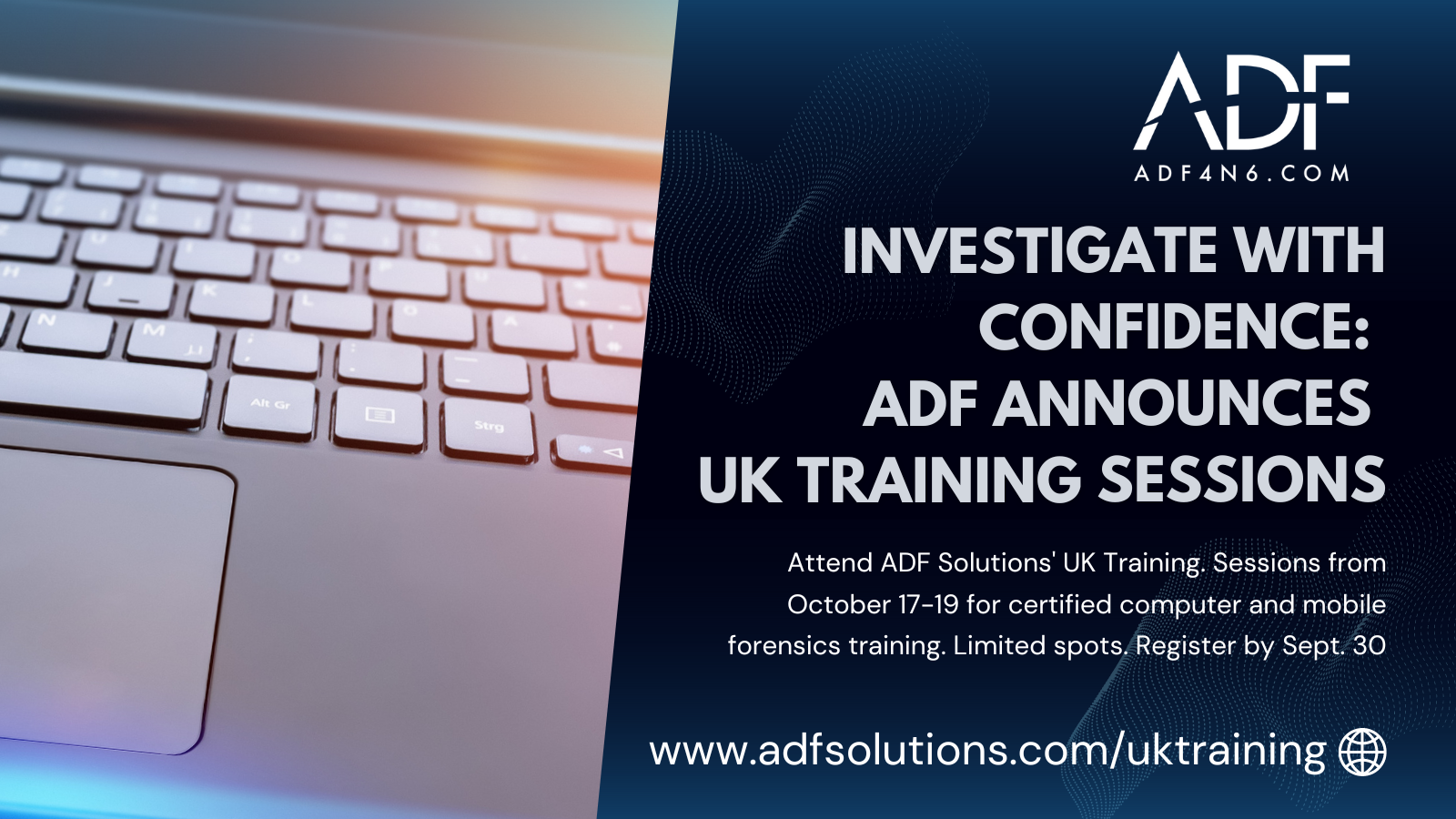 Investigate with Confidence: ADF Announces UK Training Sessions