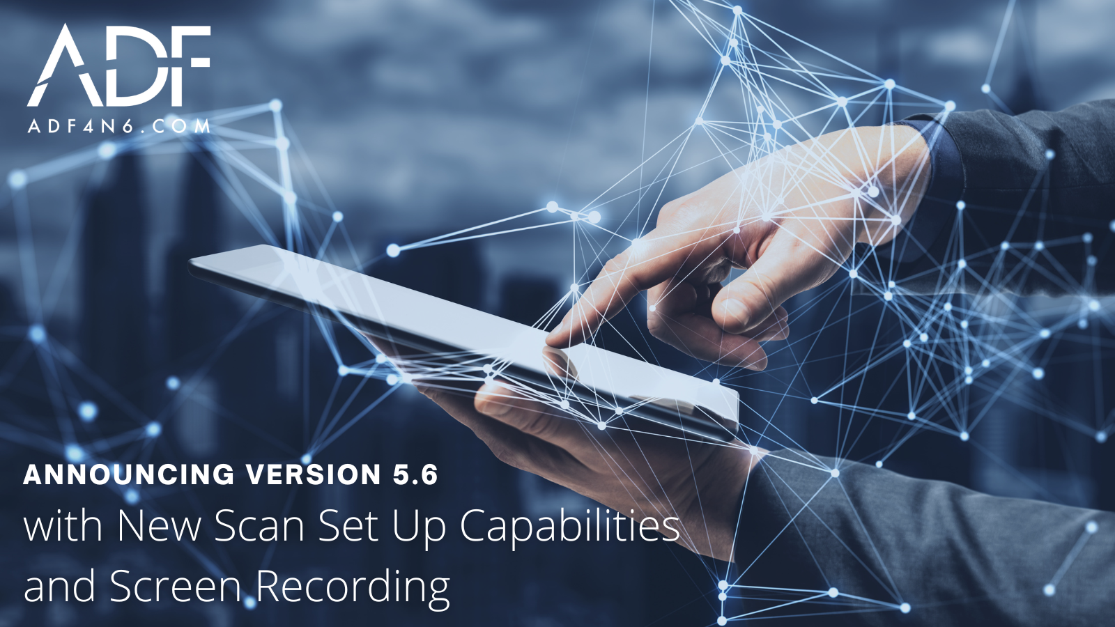Announcing New Scan and Screen Recording Features with Version 5.6