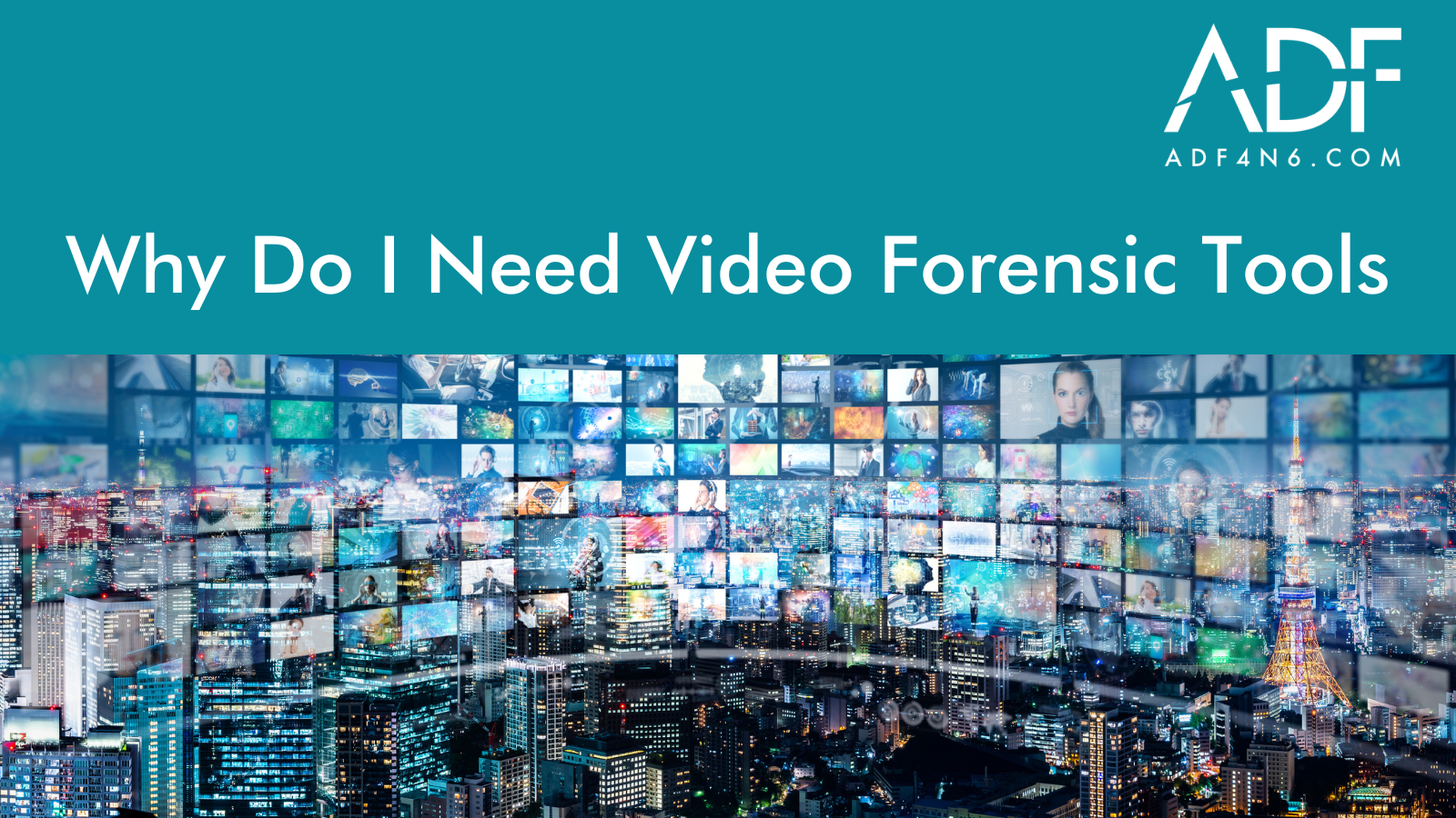 Why Do I Need Video Forensics Tools?